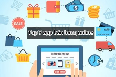 Top 7 app bán hàng online được sử dụng nhiều nhất hiện nay