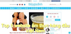 Top 5 website ẩm thực hàng đầu Việt Nam