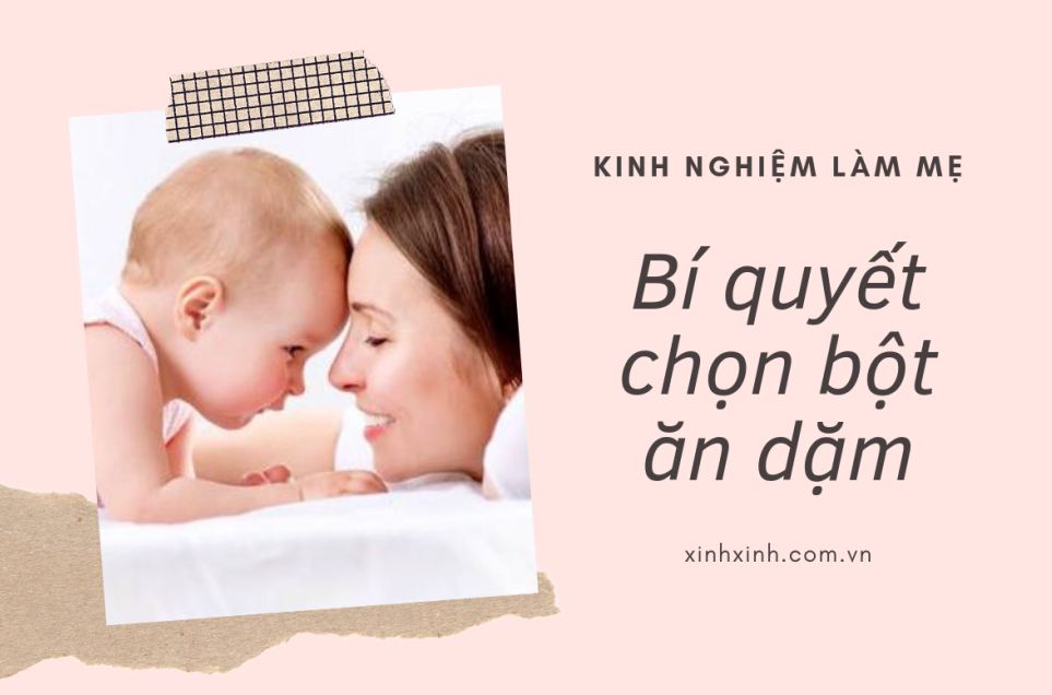 Bí quyết chọn bột ăn dặm cho bé mau ăn chóng lớn