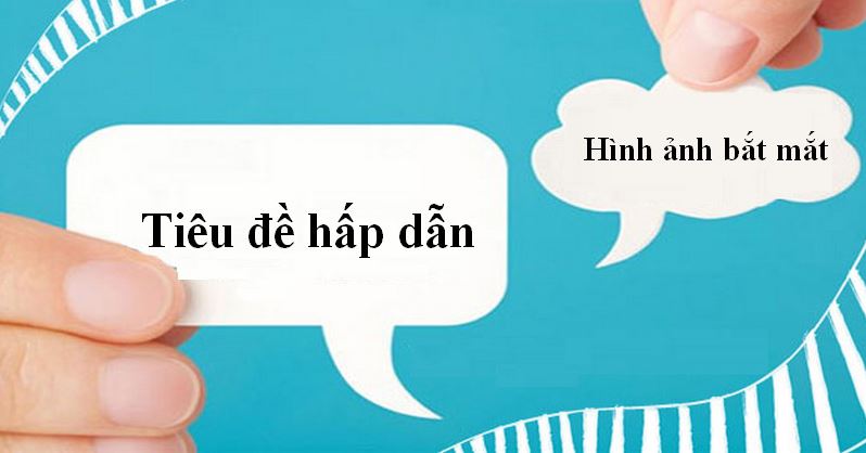 tiêu đề và hình ảnh hấp dẫn