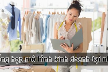 Tổng hợp mô hình kinh doanh tại nhà cho chị em phụ nữ
