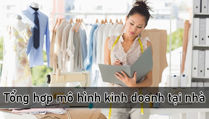 Tổng hợp mô hình kinh doanh tại nhà cho chị em phụ nữ