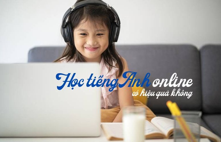 Học tiếng anh online có hiệu quả không?