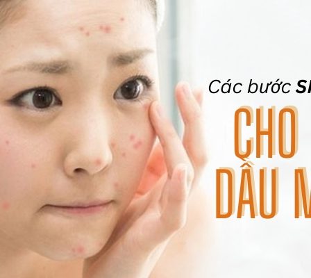 Các bước skincare cho da dầu mụn vào ban đêm chị em nên biết