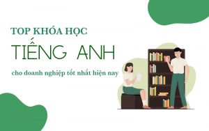 khóa học tiếng anh cho doanh nghiệp
