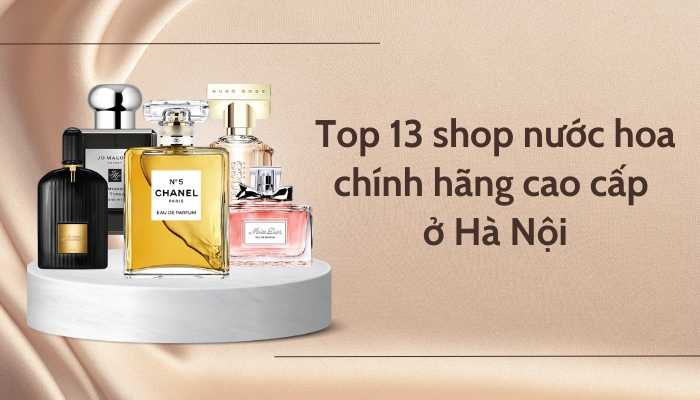 Top các shop nước hoa chính hãng, cao cấp