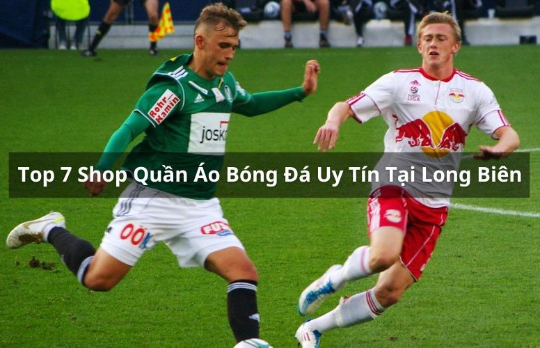 shop quần áo đá bóng uy tín tại long biên