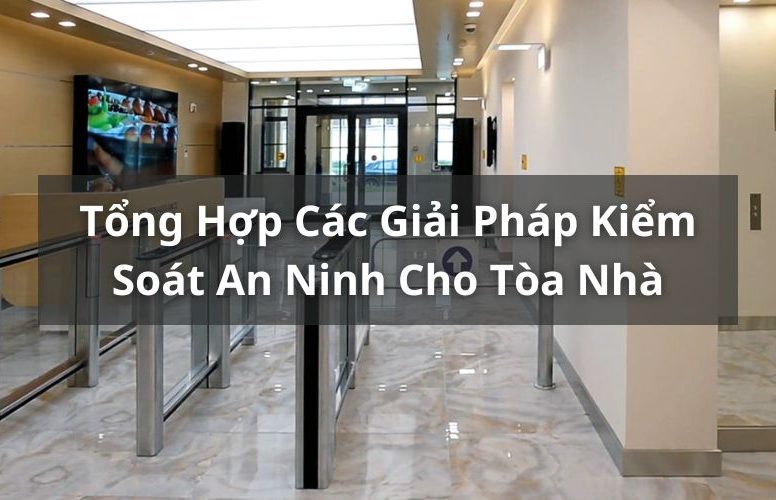 giải pháp kiểm soát an ninh cho tòa nhà