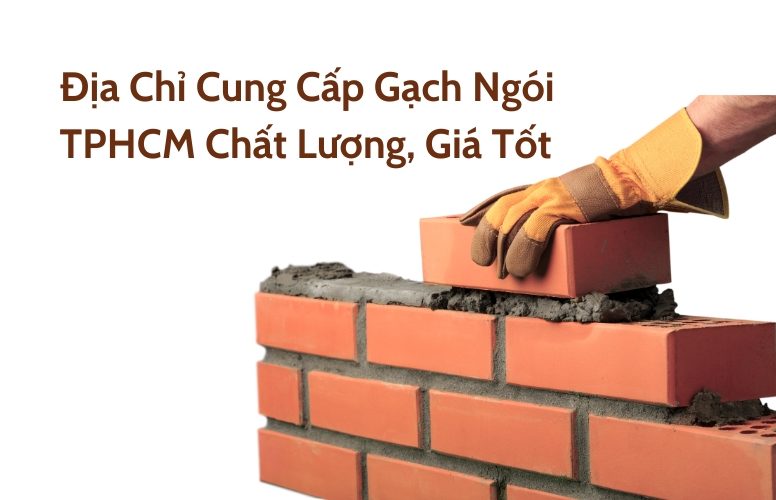 địa chỉ cung cấp gạch ngói tphcm