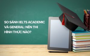 so sánh ielts academic và general