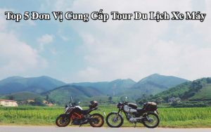 Top Đơn Vị Cung Cấp Tour Du Lịch Xe Máy