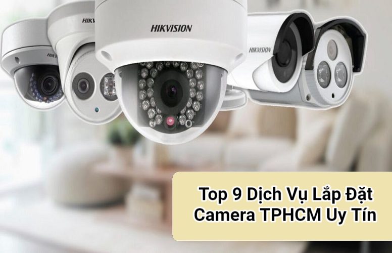 top dịch vụ lắp đặt camera tphcm