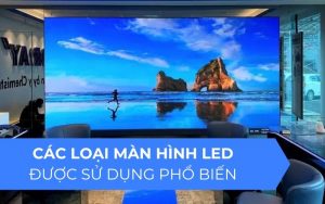 các loại màn hình led