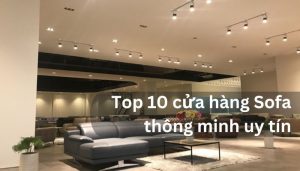 Top 10 cửa hàng nội thất thông minh tại TP.HCM