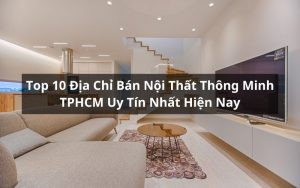 địa chỉ bán nội thất thông minh tphcm