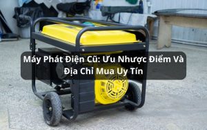 máy phát điện cũ