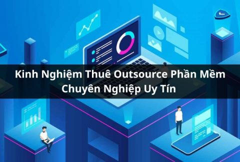 kinh nghiệm thuê outsource phần mềm